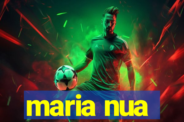 maria nua